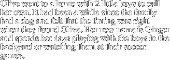 Olive went to a home